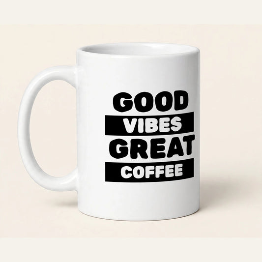 Good Vibes Great Coffee Mug – White Ceramic Coffee Cup | Printtooop